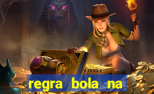 regra bola na trave betano
